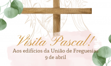 Pela 1ª vez, Visita Pascal aos edifícios da União de Freguesias!